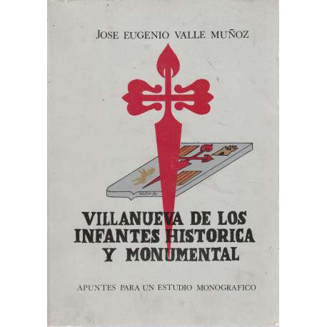 Villanueva de los infantes histórica y monumental