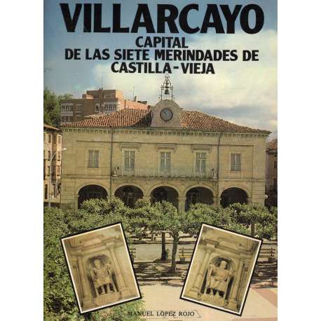 Villarcayo capital de las siete merindades de Castilla-Vieja
