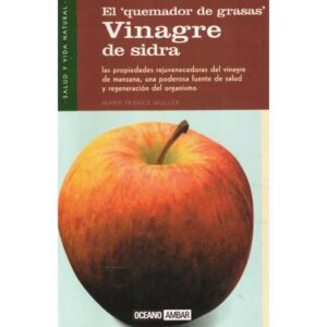 Vinagre de sidra: El quemador de grasas
