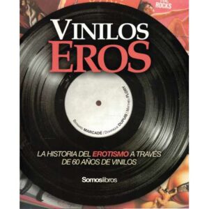 Vinilos Eros. La historia del erotismo a través de 60 años de vinilos