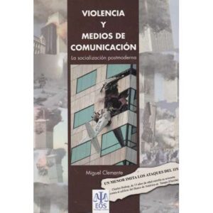 Violencia y medios de comunicación. La socialización postmoderna
