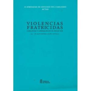 Violencias fratricidas. Carlistas y liberales en el siglo XIX