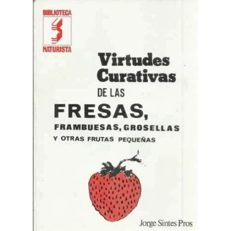 Virtudes curativas de las fresas, frambuesas, grosellas y otras frutas pequeñas