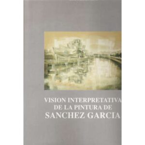 Visión interpretativa de la pintura de Sánchez García