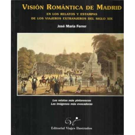 Visión Romántica de Madrid en los relatos y estampas de los viajeros extranjeros del siglo XIX