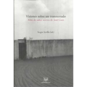 Visiones sobre un transterrado. Afán de saber acerca de José Gaos