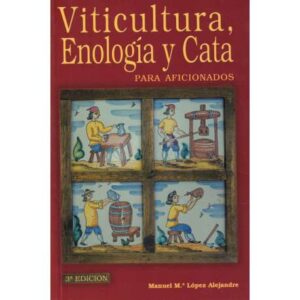 Viticultura, enología y cata para aficionados