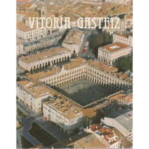 Vitoria-Gasteiz a través de la historia