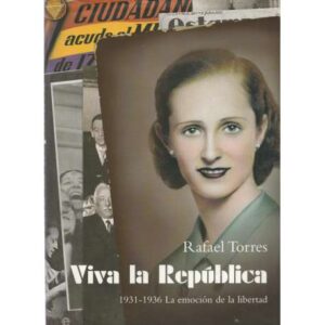 Viva la República. 1931-1936.  La emoción de la libertad