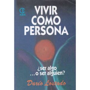 Vivir como persona ¿ser algo... o ser alguien?