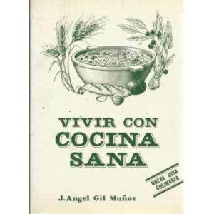 VIVIR CON COCINA SANA. Basado en la Medicina Natural