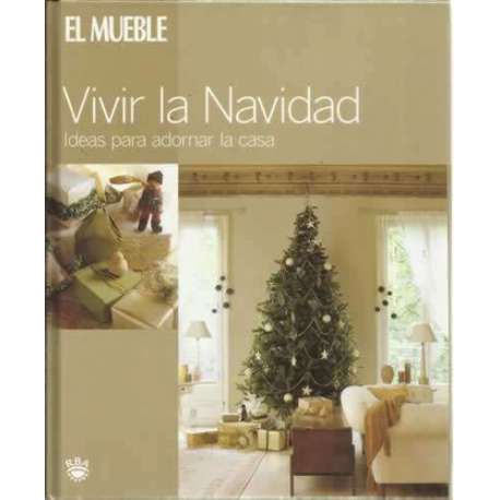 Vivir la navidad. Ideas para adornar la casa