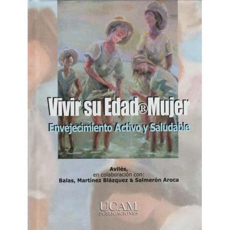 Vivir su edad. Mujer. Envejecimiento activo y saludable