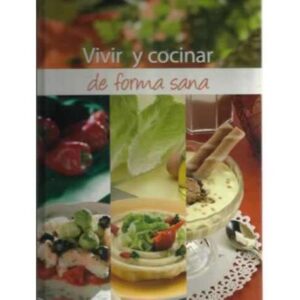 VIVIR Y COCINAR DE FORMA SANA