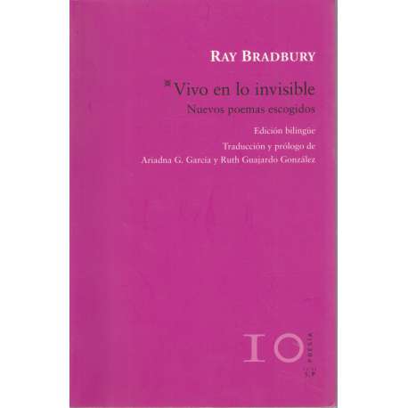 Vivo en lo invisible (nuevos poemas escogidos)
