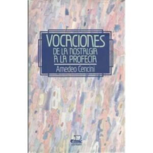 Vocaciones de la nostalgia a la profecía