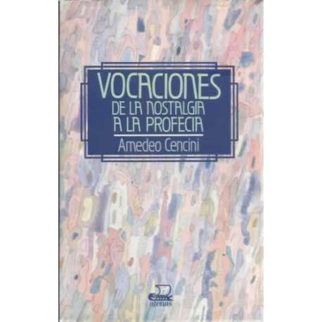 Vocaciones de la nostalgia a la profecía