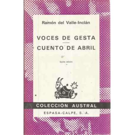 VOCES DE GESTA. Tragedia pastoril. / CUENTO DE ABRIL. Escenas rimadas en una manera extravagante
