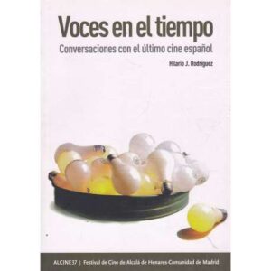 Voces en el tiempo. Conversaciones con el último cine español