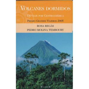 Volcanes dormidos. Un viaje por Centroamérica