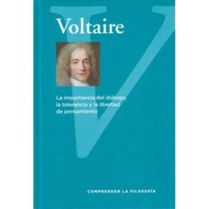 Voltaire, la importancia del diálogo, la tolerancia y la libertad de pensamiento