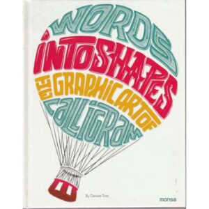 Words into shape the graphic art of calligram