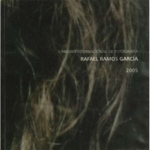X Premio internacional de fotografía. Rafael Ramos García 2005