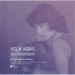 Xela Arias. Sen fronteiras