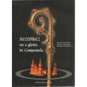 Xelmírez ou a gloria de Compostela