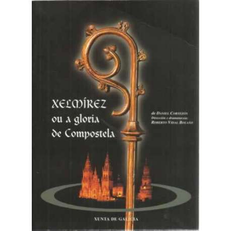 Xelmírez ou a gloria de Compostela