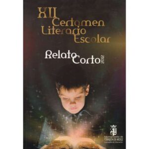 XII Certamen Literario Escolar. Relato Corto 2012