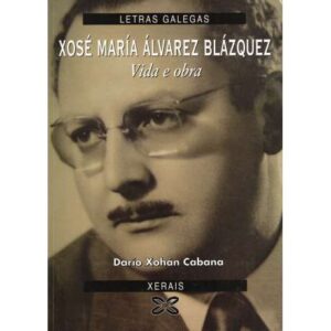 Xosé María Álvarez Blázquez. Vida e obra
