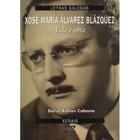 Xosé María Álvarez Blázquez. Vida e obra