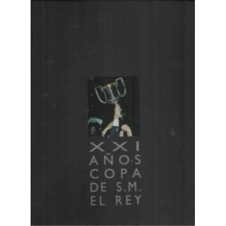 XXI años de Copa del S. M. El Rey