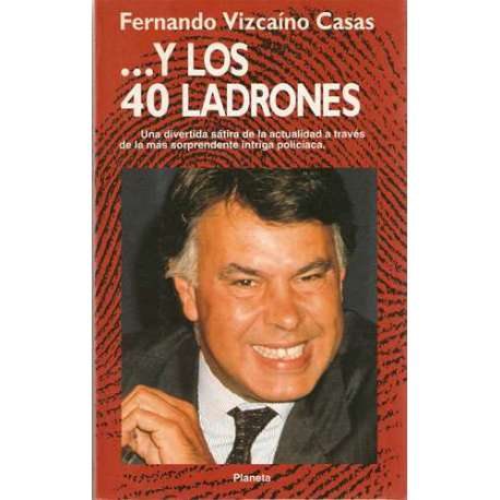 Y los 40 ladrones. Una divertida sátira de la actualidad a través de la más sorprendente intriga policiaca