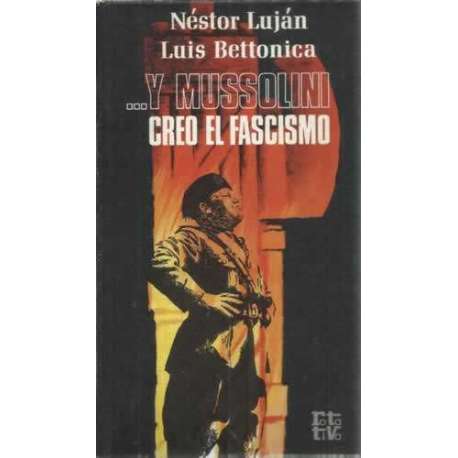 ... Y Mussolini creo el Fascismo