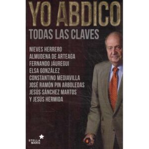 Yo abdico. Todas las claves