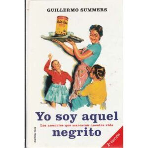 Yo soy aquel negrito. Los anuncios que marcaron nuestra vida