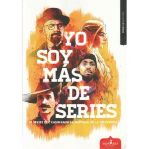 Yo soy más de series. 60 series que cambiaron la historia de la televisión