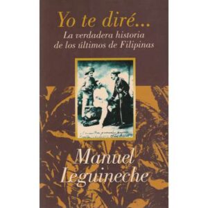 Yo te diré... La verdadera historia de los últimos de Filipinas