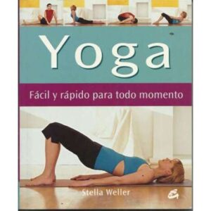 Yoga, fácil y rápido para todo momento