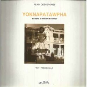 Yoknapatawpha. The land of William Faulkner