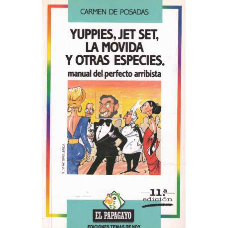 Yuppies, jet set, la movida y otras especies. Manual del perfecto arribista