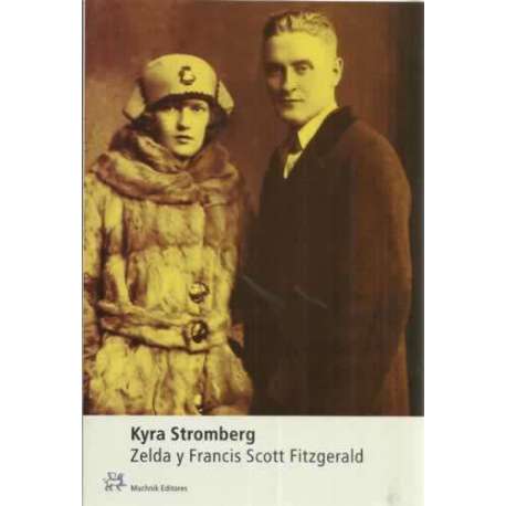 Zelda Y Francis Scott Fitzgerald. La pareja perfecta de la era del jazz
