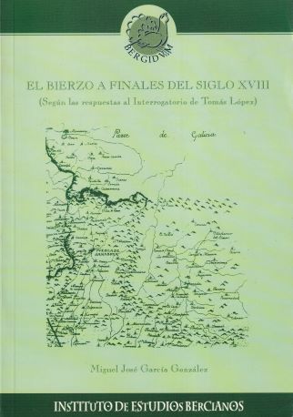 El Bierzo a finales del siglo XVIII (Según las respuestas al Interrogatorio de Tomás López)