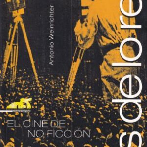 El cine de No Ficción. Desvíos de lo real