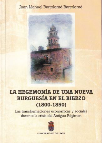 La hegemonía de una nueva burguesía en El Bierzo (1800-1850)