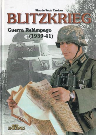Blitzkrieg. Guerra Relámpago (1939-41)