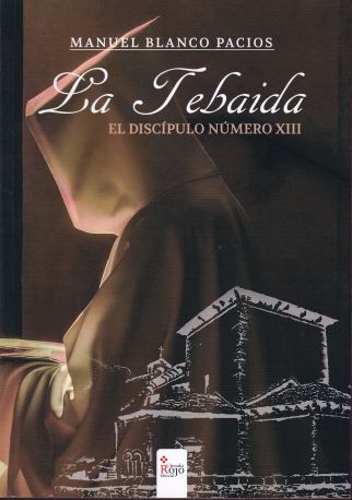 La Tebaida: El discípulo número XIII