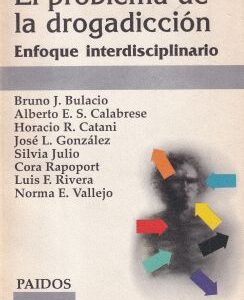 El problema de la drogadicción: enfoque interdisciplinario